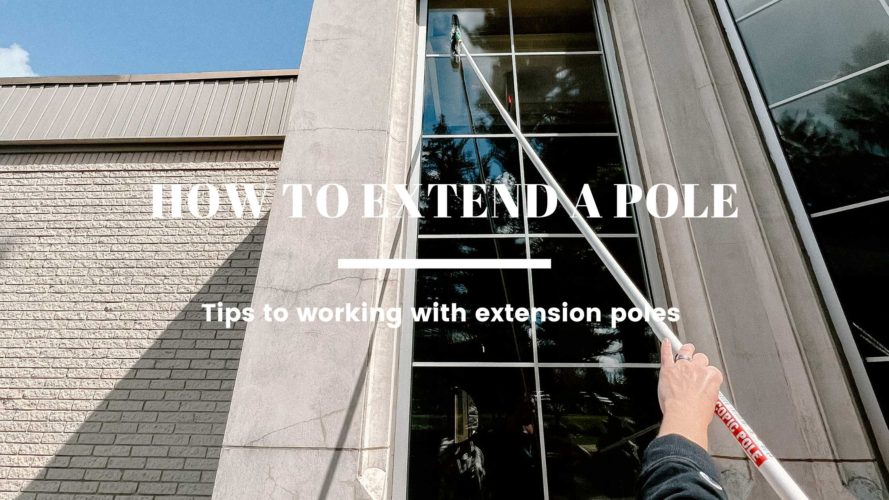 Tips on How to Extend a Window Cleaning Pole