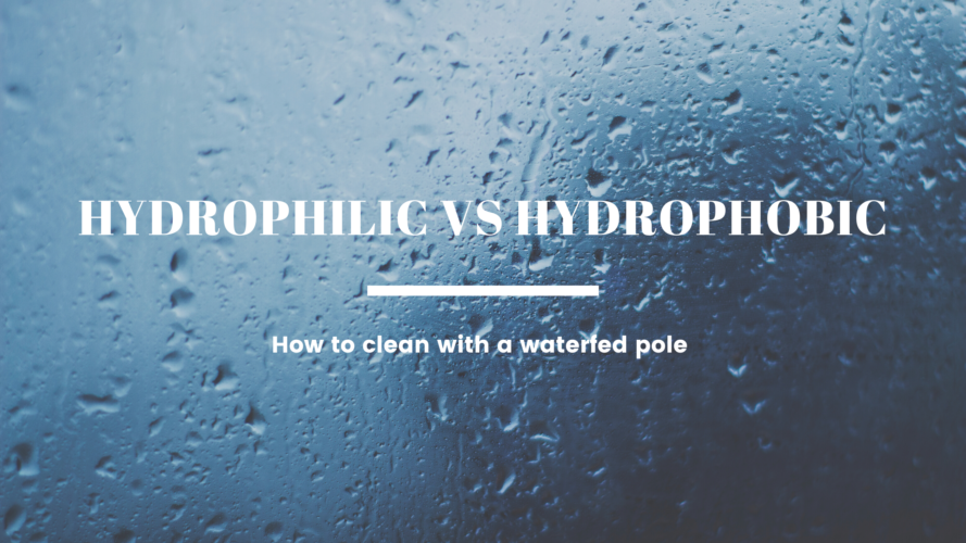 Hydrophobic vs. Hydrophilic Glass- How to Clean with a Waterfed Pole 