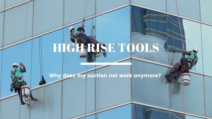 Why your High Rise Suction Cup no Longer Works