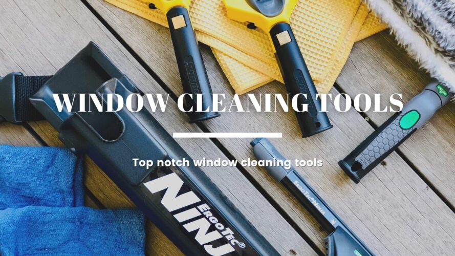 Top Notch Window Cleaning Tools