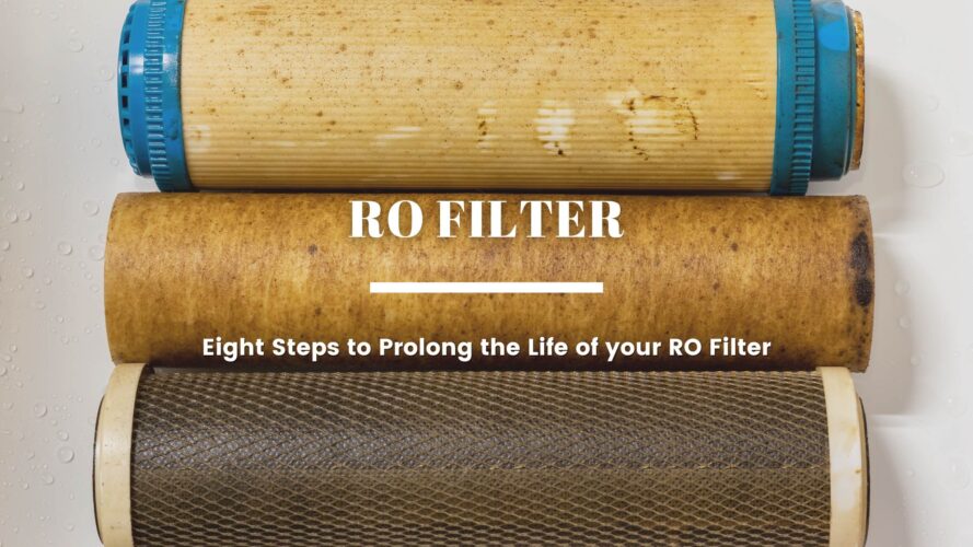 Eight Steps to Prolong the Life of your RO Filter