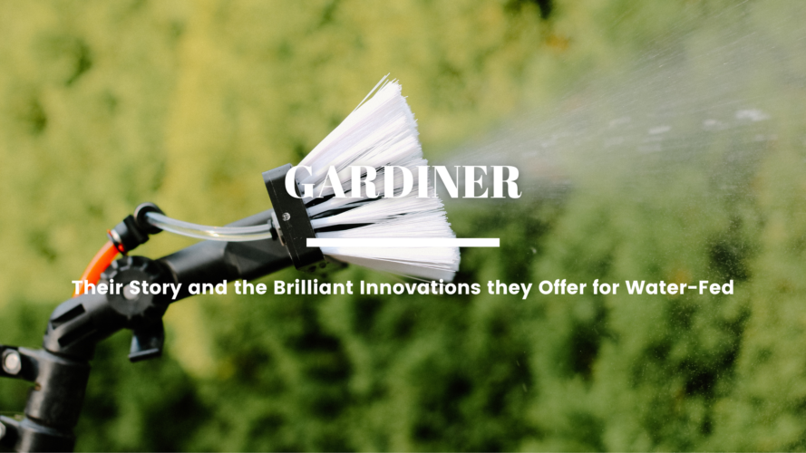 Gardiner: Their Story and the Brilliant Innovations they Offer for Water-Fed Window Cleaning 