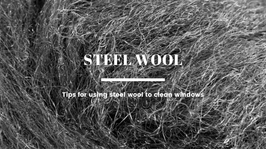 Can I really use Steel Wool to clean windows?
