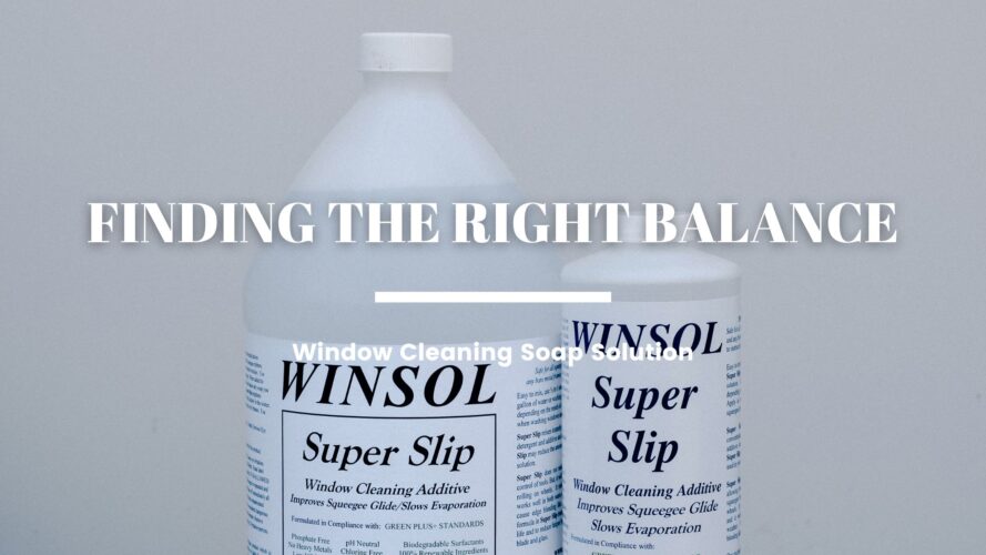 Window Cleaning Soap Solution: Finding the Right Balance 